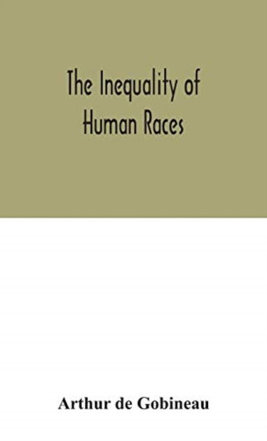 Cover for Arthur De Gobineau · The inequality of human races (Hardcover Book) (2020)