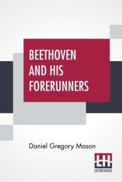 Cover for Daniel Gregory Mason · Beethoven And His Forerunners (Paperback Book) (2020)