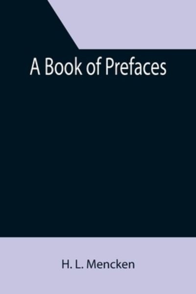 Cover for H. L. Mencken · A Book of Prefaces (Paperback Book) (2021)