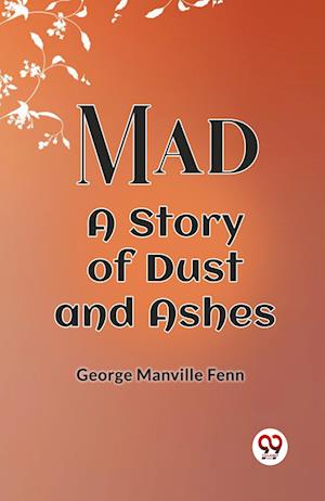 Cover for George Manville Fenn · Mad A Story Of Dust And Ashes (Paperback Book) (2024)