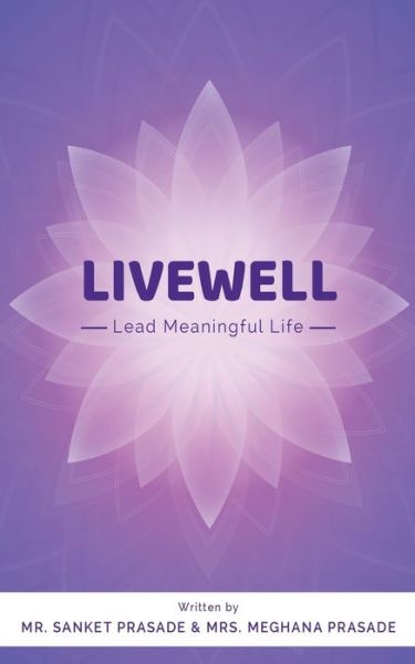 Livewell - Meghana Prasade - Books - Becomeshakeaspeare.com - 9789386487896 - January 10, 2018