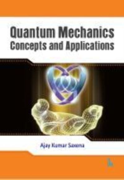 Cover for Ajay Kumar Saxena · Quantum Mechanics: Concepts and Applications (Paperback Book) (2020)