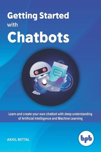 Cover for Akhil Mittal · Getting Started with Chatbots (Pocketbok) (2019)