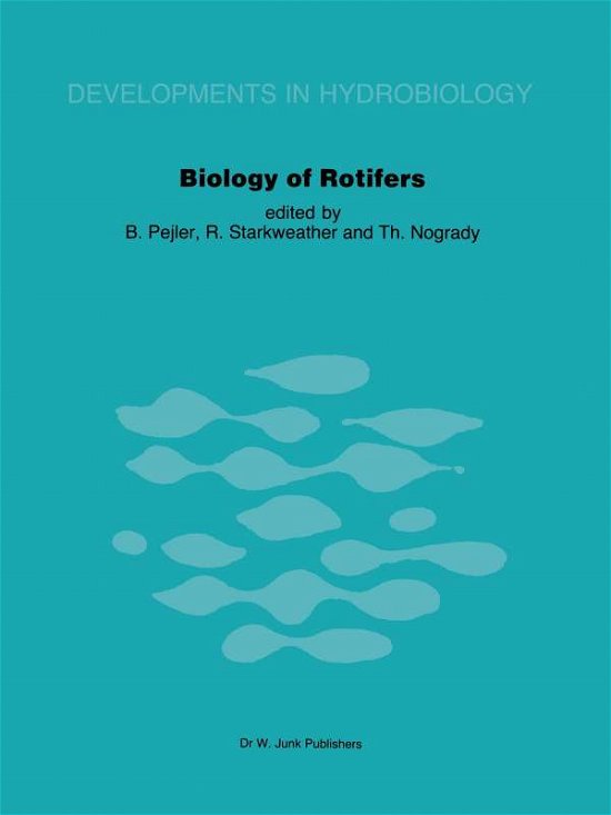 Cover for B Pejler · Biology of Rotifers: Proceedings of the Third International Rotifer Symposium held at Uppsala, Sweden, August 30 - September 4, 1982 - Developments in Hydrobiology (Paperback Book) [Softcover reprint of the original 1st ed. 1983 edition] (2011)