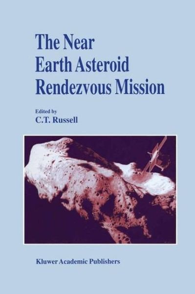 Cover for C T Russell · The Near Earth Asteroid Rendezvous Mission (Paperback Book) [Softcover reprint of the original 1st ed. 1997 edition] (2012)