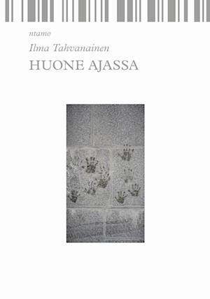 Cover for Ilma Tahvanainen · Huone ajassa (Paperback Book) (2013)