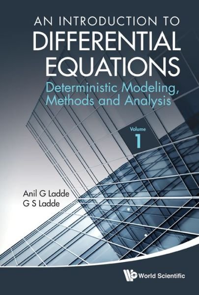 Cover for Ladde, Anilchandra G (Chesapeake Capital Corp., Usa) · Introduction To Differential Equations, An: Deterministic Modeling, Methods And Analysis (Volume 1) (Hardcover Book) (2012)