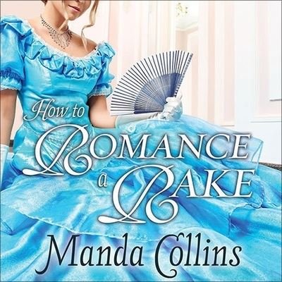 Cover for Manda Collins · How to Romance a Rake (CD) (2012)
