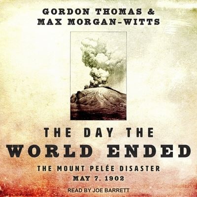 The Day the World Ended - Gordon Thomas - Muzyka - Tantor Audio - 9798200235896 - 7 lipca 2020