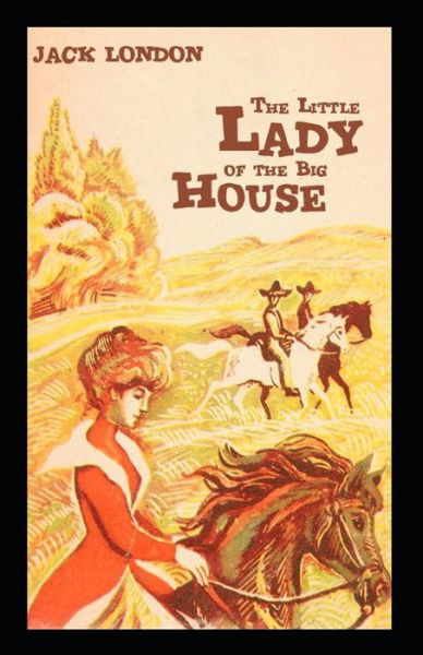 Cover for Jack London · The Little Lady of the Big House: Jack London (Classics, Literature, Romance) [Annotated] (Pocketbok) (2022)