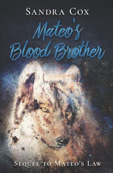 Cover for Sandra Cox · Mateo's Blood Brother: Sequel to MATEO'S LAW - Mateo (Paperback Book) (2022)