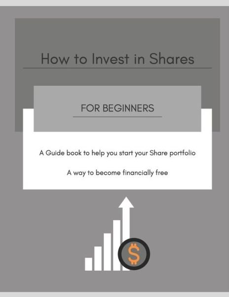 Cover for Snap Happy Jen Media · How to Invest in Shares For Beginners: Become financially free and a way to become wealthy (Pocketbok) (2021)