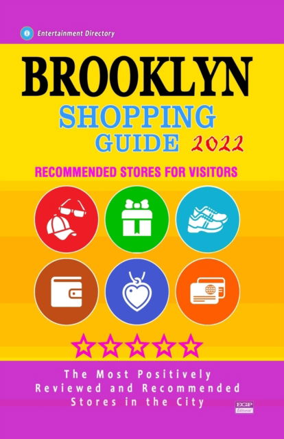 Cover for Ward J Albom · Brooklyn Shopping Guide 2022: Where to go shopping in Brooklyn - Department Stores, Boutiques and Specialty Shops for Visitors (Shopping Guide 2022) (Paperback Book) (2021)