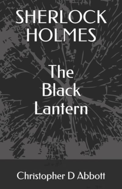 Cover for Christopher D Abbott · SHERLOCK HOLMES The Black Lantern - The Watson Chronicles (Paperback Book) (2021)