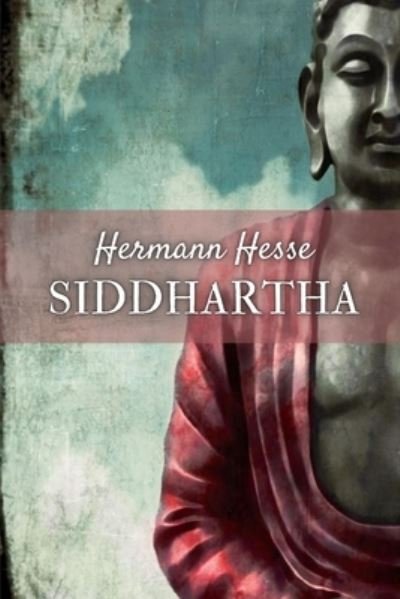 Siddhartha - Hermann Hesse - Boeken - Independently Published - 9798519889896 - 13 juni 2021