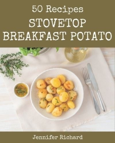 Cover for Jennifer Richard · 50 Stovetop Breakfast Potato Recipes (Paperback Bog) (2020)