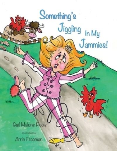 Gail Malone Poole · Something's Jiggling in My Jammies! (Paperback Bog) (2021)