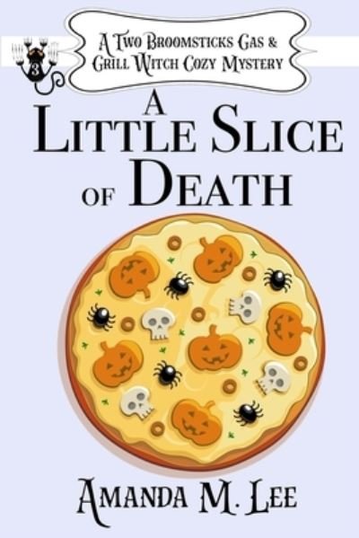 Cover for Amanda M Lee · A Little Slice of Death (Paperback Book) (2021)
