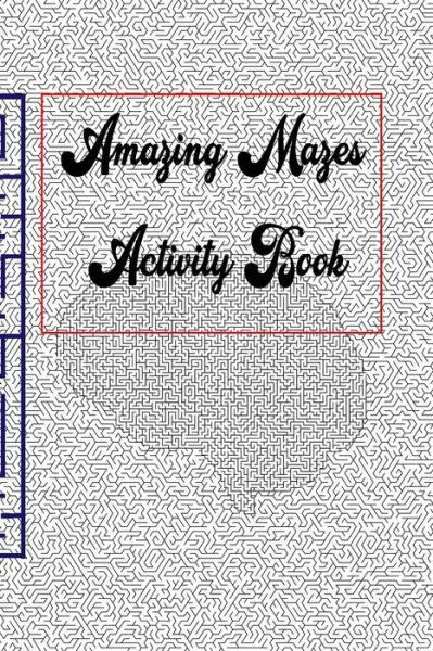 Cover for Kessa &amp; H Kessa &amp; H · Amazing Mazes activity book (Pocketbok) (2020)