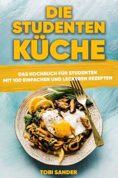 Cover for Tobi Sander · Die Studentenkuche (Paperback Book) (2020)