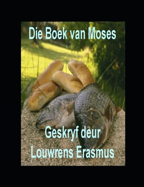 Cover for Louwrens Erasmus · Die Boek Van Moses (Paperback Book) (2020)