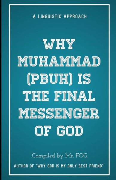 Cover for Mr Fog · Why Muhammad (pbuh) is the Final Messenger of God (Paperback Book) (2020)