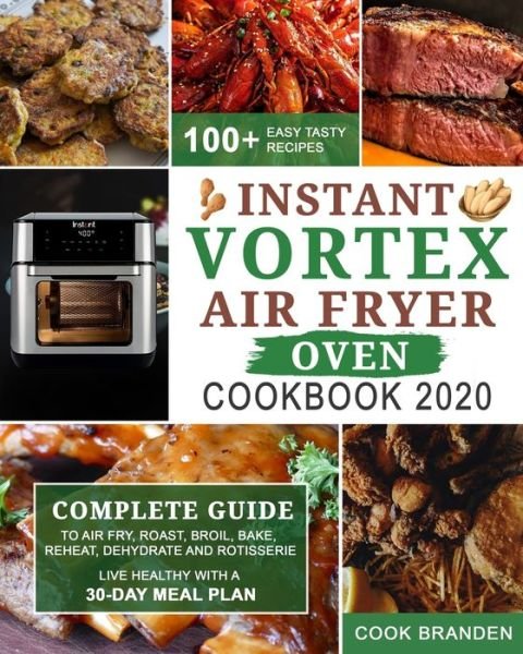 Cover for Cook Branden · Instant Vortex Air Fryer Oven Cookbook 2020 (Paperback Book) (2020)