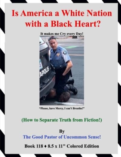 Cover for Good Pastor of Uncommon Sense! · Is America a White Nation with a Black Heart? (Paperback Book) (2020)