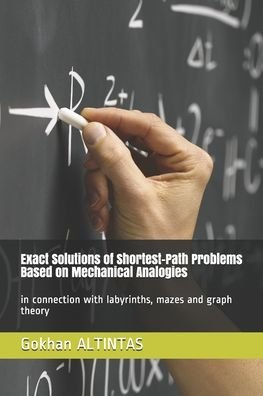 Cover for Gokhan Altintas · Exact Solutions of Shortest-Path Problems Based on Mechanical Analogies (Taschenbuch) (2020)