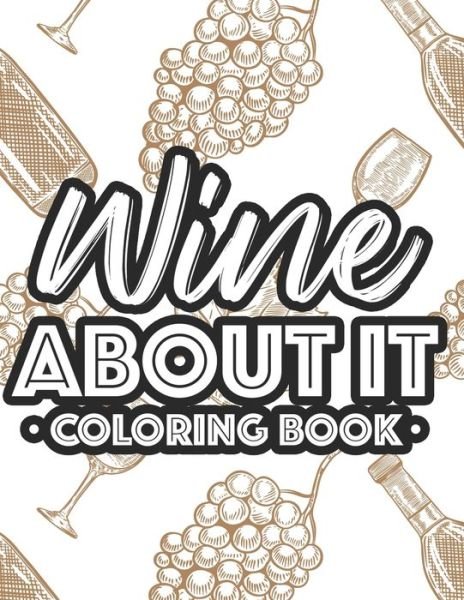 Cover for We 3 Coloring Books · Wine About It Coloring Book (Pocketbok) (2020)