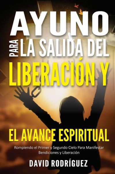 Cover for David Rodriguez · Ayuno Para La Salida del Liberacion Y El Avance Espiritual (Paperback Book) (2020)