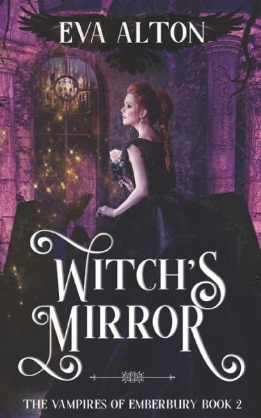 Cover for Eva Alton · Witch's Mirror: A Magical Realism Witch and Vampire Romance - The Vampires of Emberbury (Pocketbok) (2020)