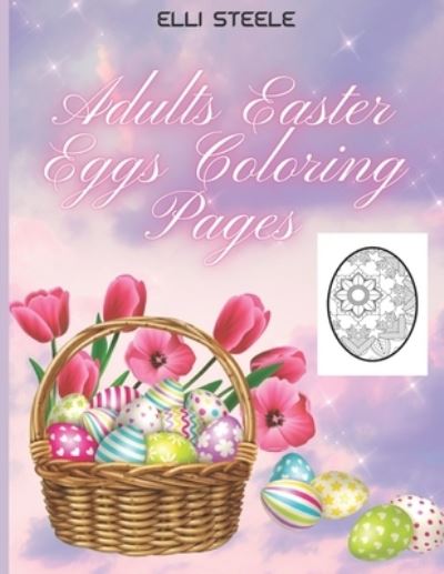 Cover for Elli Steele · Adults Easter Eggs Coloring Pages (Paperback Book) (2021)