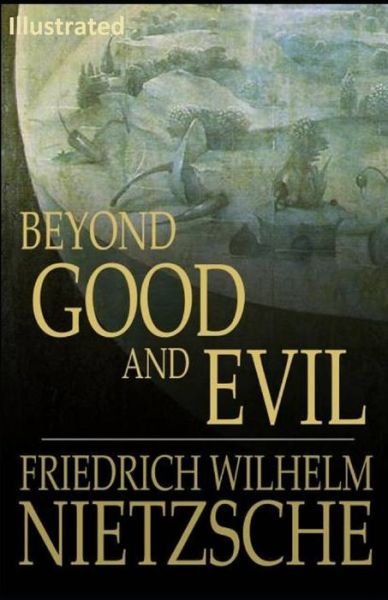 Cover for Friedrich Wilhelm Nietzsche · Beyond Good and Evil (ILLUSTRATED) (Taschenbuch) (2021)