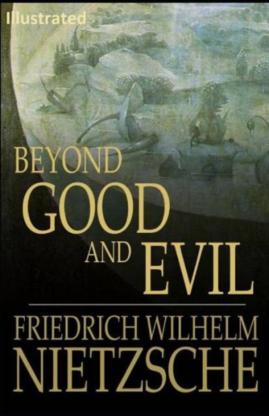 Cover for Friedrich Wilhelm Nietzsche · Beyond Good and Evil (ILLUSTRATED) (Paperback Book) (2021)