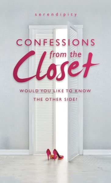 Cover for Serendipity · Confessions from the Closet: Would You Like to Know the Other Side? (Hardcover Book) (2022)