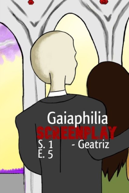 Cover for Geatriz Cruz · Gaiaphilia Eyes Wide Open: Screenplay Gaiaphilia S1 E5 Eyes Wide Open - Gaiaphilia (Taschenbuch) (2021)