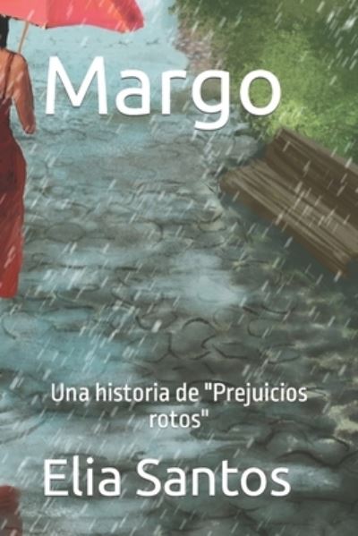 Cover for Elia Santos · Margo: Una historia de Prejuicios rotos (Paperback Book) (2022)