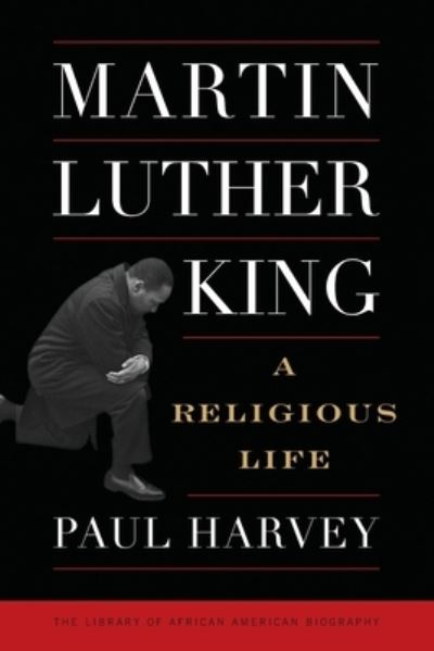 Cover for Paul Harvey · Martin Luther King: A Religious Life - Library of African American Biography (Taschenbuch) (2024)