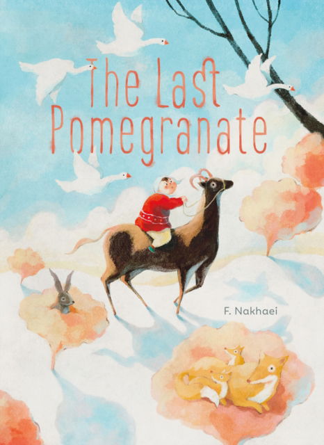 F. Nakhaei · The Last Pomegranate (Hardcover Book) (2024)