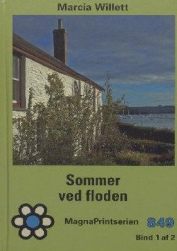 Cover for Marcia Willett · Storskrift: Sommer ved floden - bind 2 (Bog) (2017)
