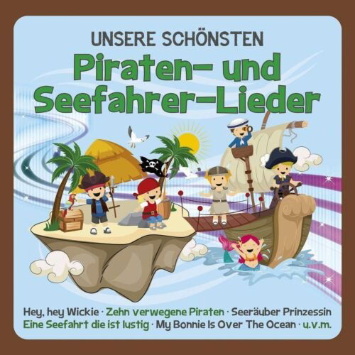 Unsere Schonsten Piraten- Und Seefahrer-Lieder - Familie Sonntag - Music - KARUSSELL - 0602445861897 - July 29, 2022