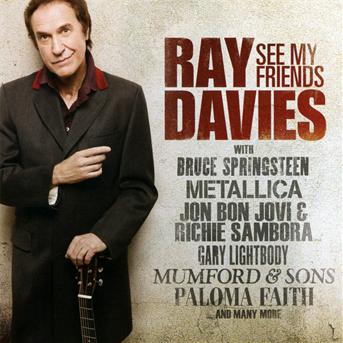 See My Friends - Ray Davies - Musique - UNIVERSAL - 0602527552897 - 4 novembre 2010