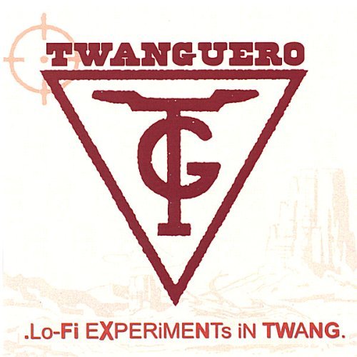 Cover for Twanguero! · Lo Fi Experiments in Twang (CD) (2007)