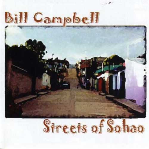 Cover for Bill Campbell · Streets of Sohao (CD) (2006)