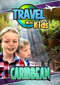 Cover for Travel with Kids - Caribbean · Travel With Kids: Caribbean (DVD) (2018)