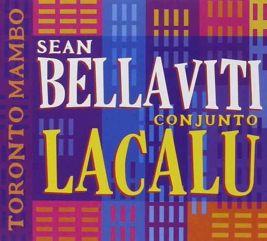 Cover for Sean &amp; Conjunto Lacalu Bellaviti · Toronto Mambo (feat. Jimmy Bosch) (CD) (2017)