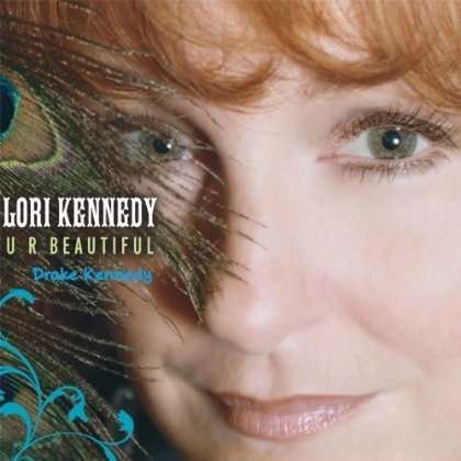 Cover for Lori Kennedy · U R Beautiful (CD) (2013)
