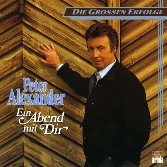 Ein Abend Mit Dir - Peter Alexander - Muziek - ARIOLA - 4007196102897 - 11 maart 1985