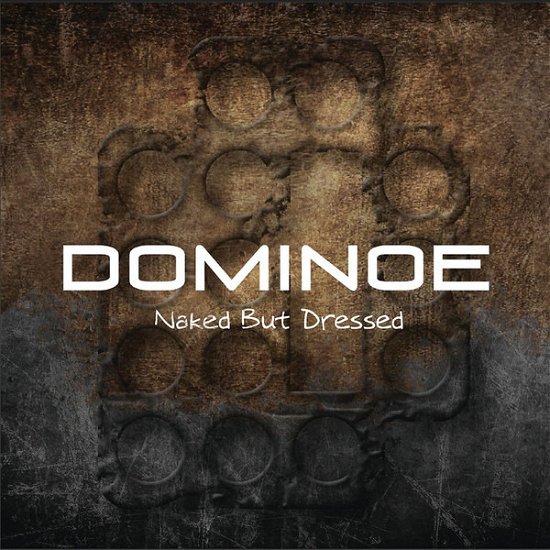 Naked But Dressed - Dominoe - Musiikki - COMEBACK - 4042564137897 - maanantai 6. elokuuta 2012